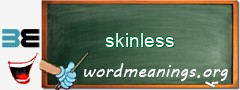 WordMeaning blackboard for skinless